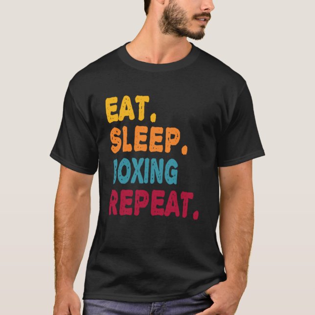 Eat Sleep Boxing Repeat  Boys Men Women Sports Pla T-Shirt (Front)