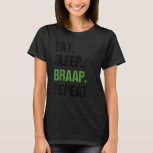 Eat Sleep Braap Repeat   Dirt Bike Motocross T-Shirt