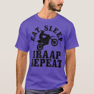 Eat Sleep Braap Repeat Funny Dirt Bike Motocross T-Shirt