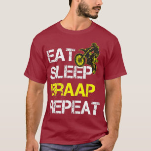 Eat Sleep Braap Repeat Funny Dirt Bike Ride gift T-Shirt