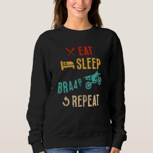 Eat Sleep Braap Repeat Grunge Dirtbike Motorcycle  Sweatshirt