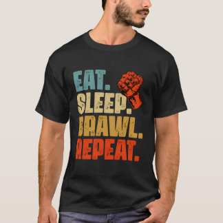 Eat Sleep Brawl Repeat Brawlers Or Gamers T-Shirt