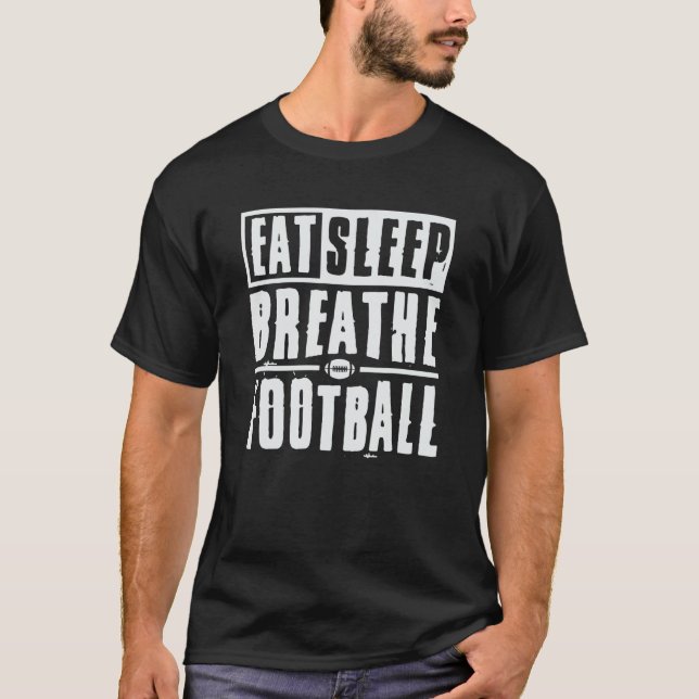 Eat Sleep Breathe Football Sports T-Shirt (Front)