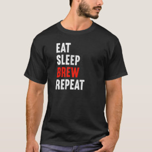 Eat Sleep Brew Repeat Brewer Beer Brewery T-Shirt