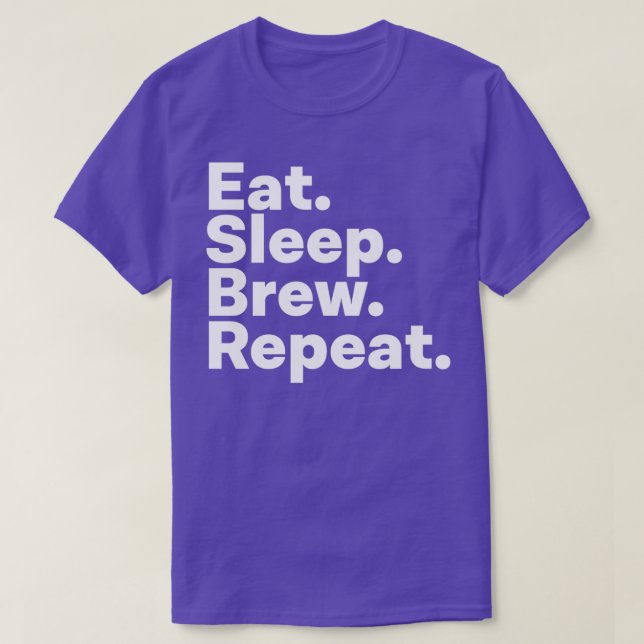 Eat Sleep Brew Repeat T-Shirt (Design Front)