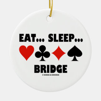 Eat...Sleep...Bridge (Bridge Game Humour) Ceramic Tree Decoration