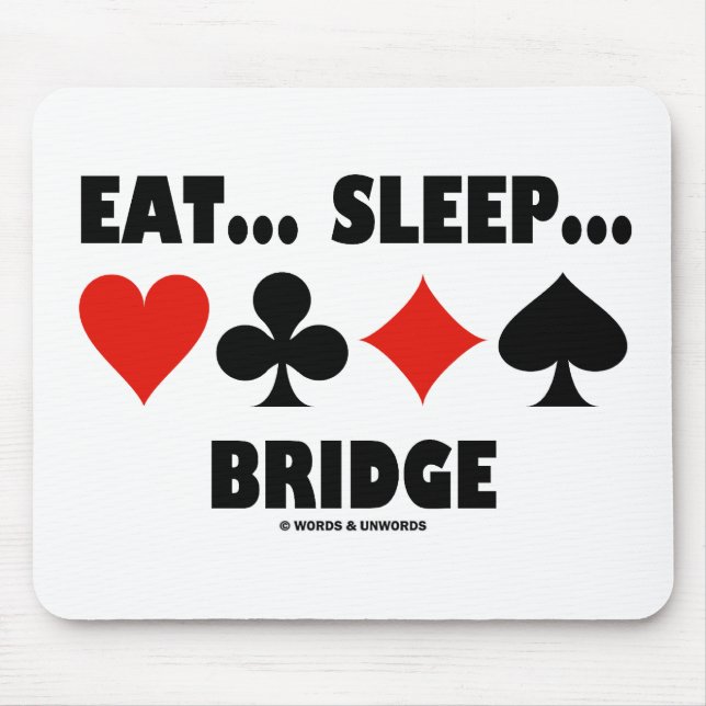 Eat... Sleep... Bridge (Bridge Humour Card Suits) Mouse Mat (Front)