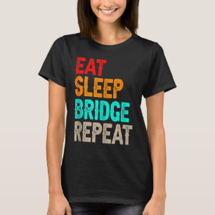 Eat Sleep Bridge Card Game Bridge Players Expert S T-Shirt