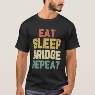 Eat Sleep Bridge Repeat Player Card Game Vintage T-Shirt