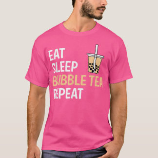 Eat Sleep Bubble Tea Repeat Boba Tea T-Shirt