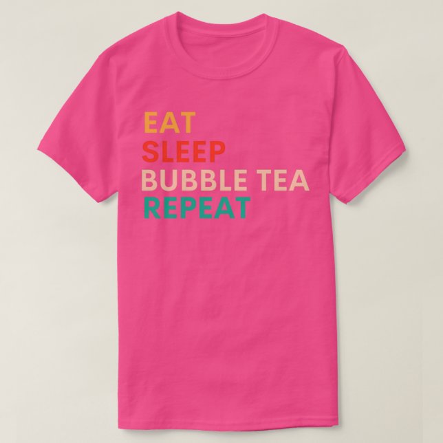 Eat Sleep Bubble Tea Repeat Bubble Tea T-Shirt (Design Front)