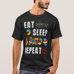 Eat Sleep Build Repeat Blocks Master Building Blo T-Shirt