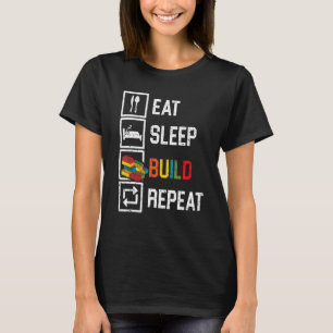 Eat Sleep Build Repeat Bricks Master Builder Build T-Shirt