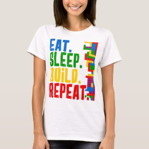 Eat Sleep Build Repeat Bricks Toy Blocks Building T-Shirt