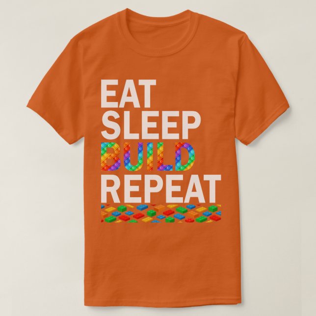 Eat Sleep Build Repeat Building Blocks Bricks Mast T-Shirt (Design Front)