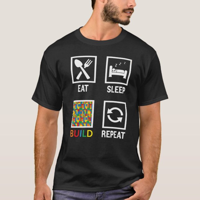 Eat Sleep Build Repeat Building Blocks Bricks Mast T-Shirt (Front)