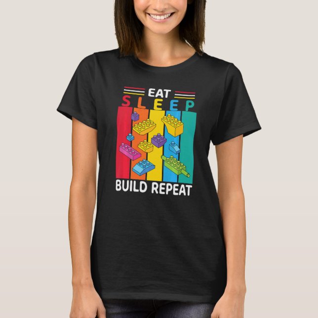 Eat Sleep Build Repeat Building Blocks Bricks Retr T-Shirt (Front)