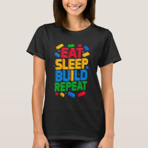 EAT Sleep Build Repeat Master Builder Building Bri T-Shirt