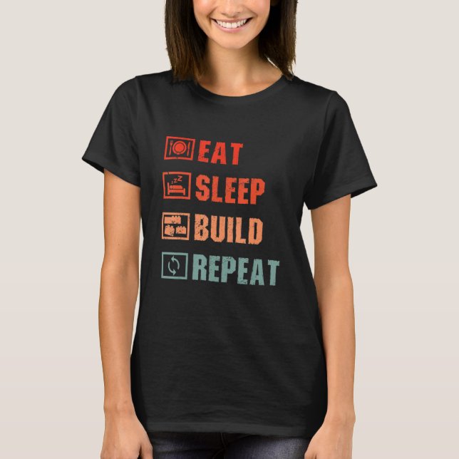Eat Sleep Build repeat Master Builder Funny Buildi T-Shirt (Front)