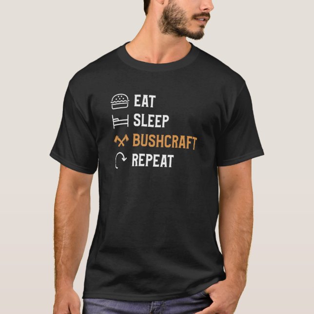 Eat Sleep Bushcraft Repeat Survival Camping Camper T-Shirt (Front)