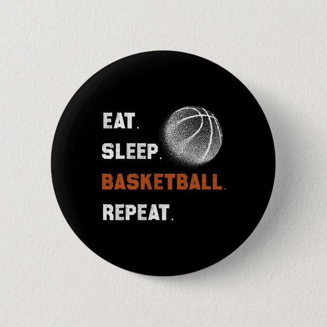 Eat Sleep Bysketbyll Repeat 1  6 Cm Round Badge (Front)