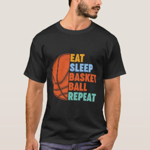Eat Sleep Bysketbyll Repeat For Men Teens Boys Gir T-Shirt