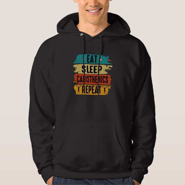 Eat Sleep Calisthenics Repeat Bodybuilding Fitness Hoodie (Front)