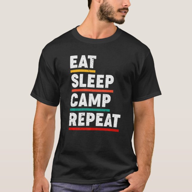EAT SLEEP CAMP Repeat   Camping Geschenk T-Shirt (Front)