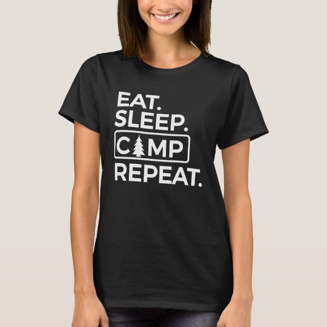 Eat Sleep Camp Repeat Outdoor Camping Nature T-Shirt (Front)