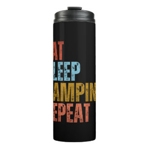 EAT SLEEP CAMPING REPEAT THERMAL TUMBLER