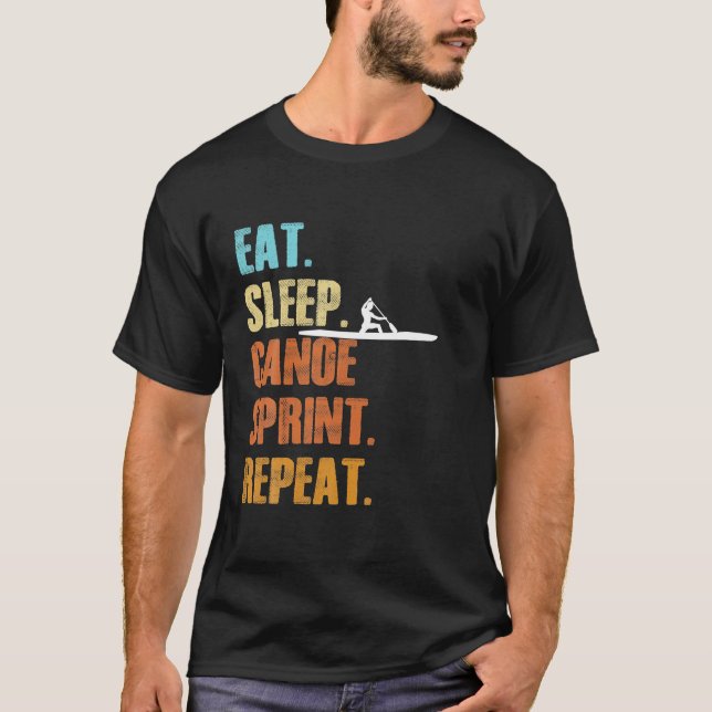 Eat Sleep Canoe Sprint Repeat Funny Sports Canoer T-Shirt (Front)