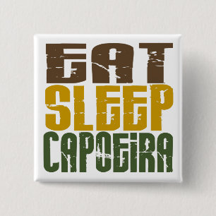 Eat Sleep Capoeira 1 15 Cm Square Badge