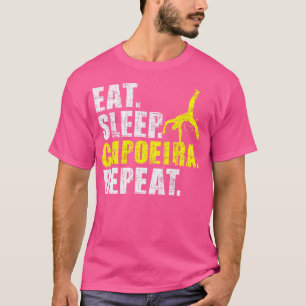 Eat Sleep Capoeira Repeat Martial Arts Lover Kickb T-Shirt