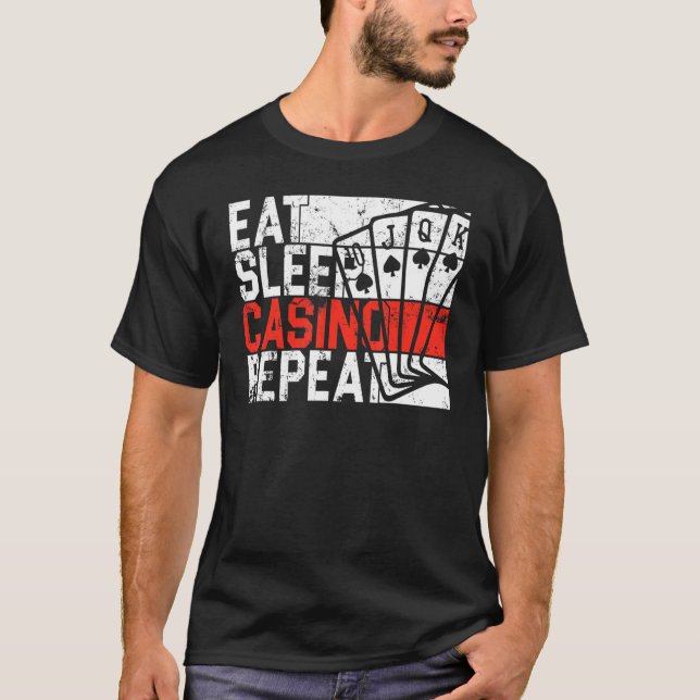 Eat Sleep Casino Repeat Gambling Gambler T-Shirt (Front)