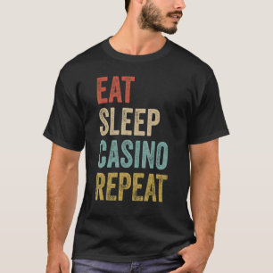 Eat Sleep Casino Repeat Gambling T-Shirt