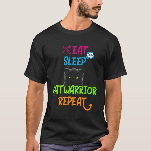 Eat Sleep Cat Warrior Repeat Cat T-Shirt (Front)