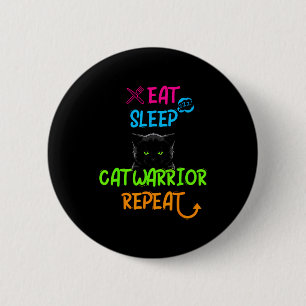 Eat sleep cat warrior repeat funny design  6 cm round badge