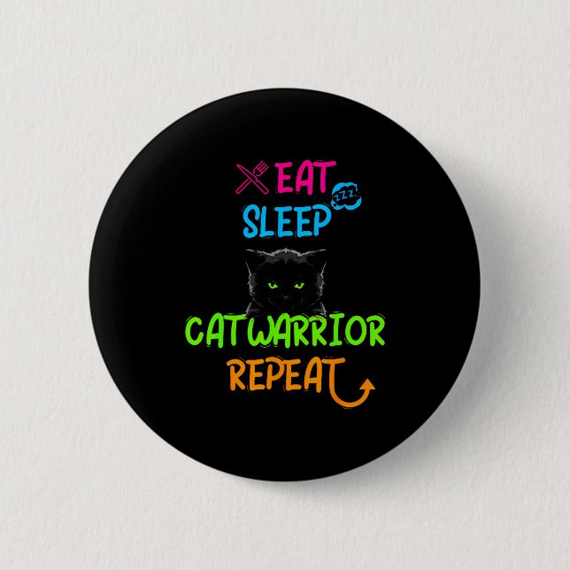 Eat sleep cat warrior repeat funny design  6 cm round badge (Front)