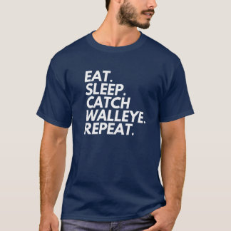 Eat Sleep Catch Walleye Repeat Funny Fishing T-Shirt