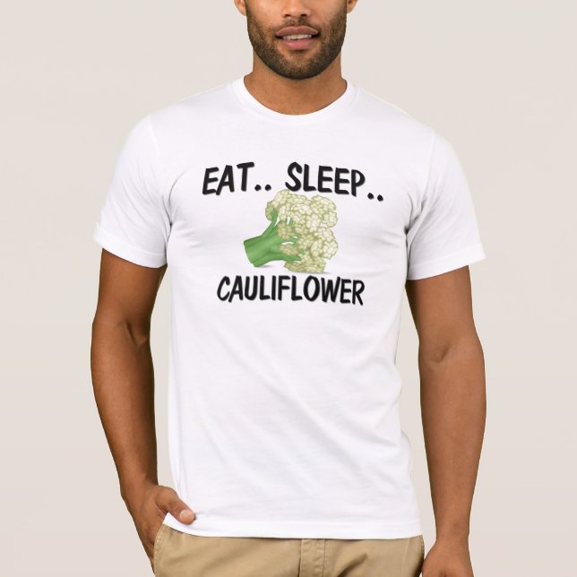 Eat Sleep CAULIFLOWER T-Shirt (Front)