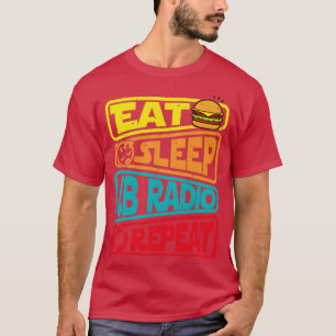 eat sleep CB Radio repeat  T-Shirt