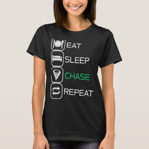 Eat sleep Chase Repeat T-Shirt
