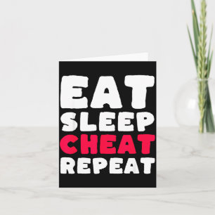 Eat Sleep Cheat Repeat Funny Cheating Cheater  Card