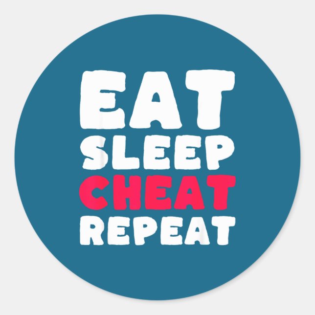 Eat Sleep Cheat Repeat Funny Cheating Cheater  Classic Round Sticker (Front)