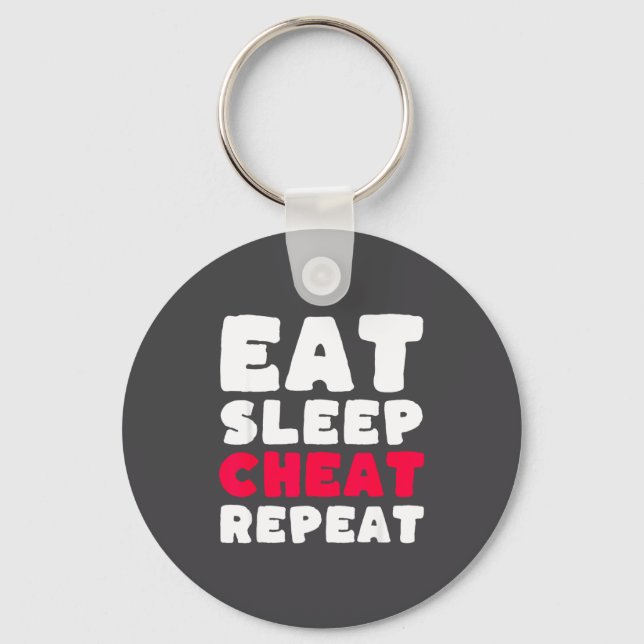 Eat Sleep Cheat Repeat Funny Cheating Cheater  Key Ring (Front)