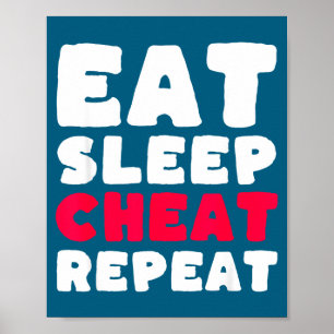 Eat Sleep Cheat Repeat Funny Cheating Cheater Poster