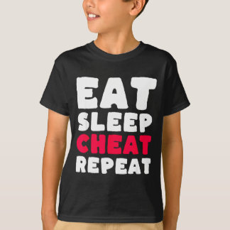 Eat Sleep Cheat Repeat Funny Cheating Cheater  T-Shirt