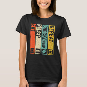 Eat Sleep Check My Lineup Repeat Distressed Fantas T-Shirt