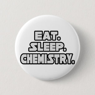Eat Sleep Chemistry 6 Cm Round Badge
