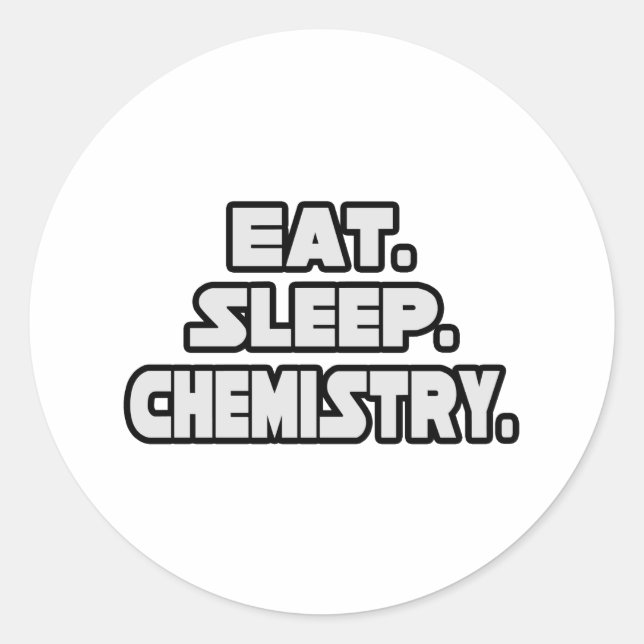 Eat Sleep Chemistry Classic Round Sticker (Front)